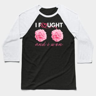 Breast Cancer Awareness I Fought And I Won Women Baseball T-Shirt